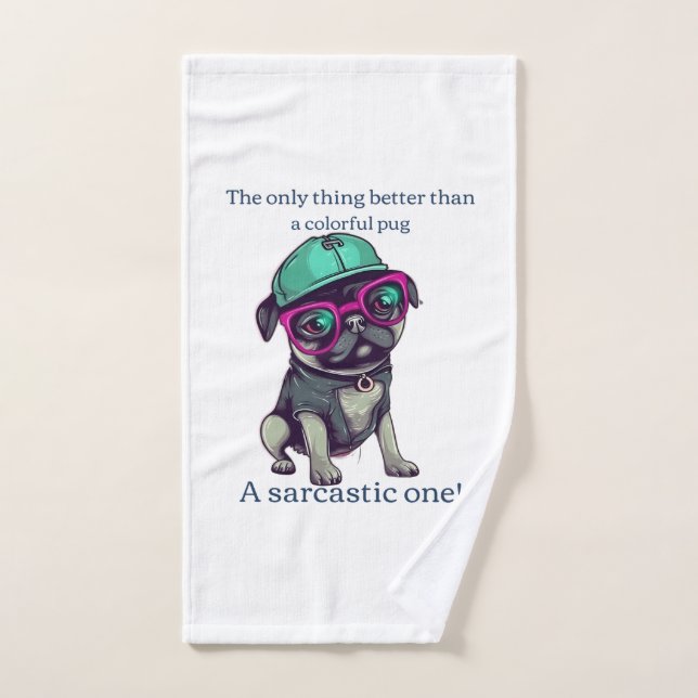 Only thing better than a colourful pug? Sarcastic Hand Towel (Hand Towel)