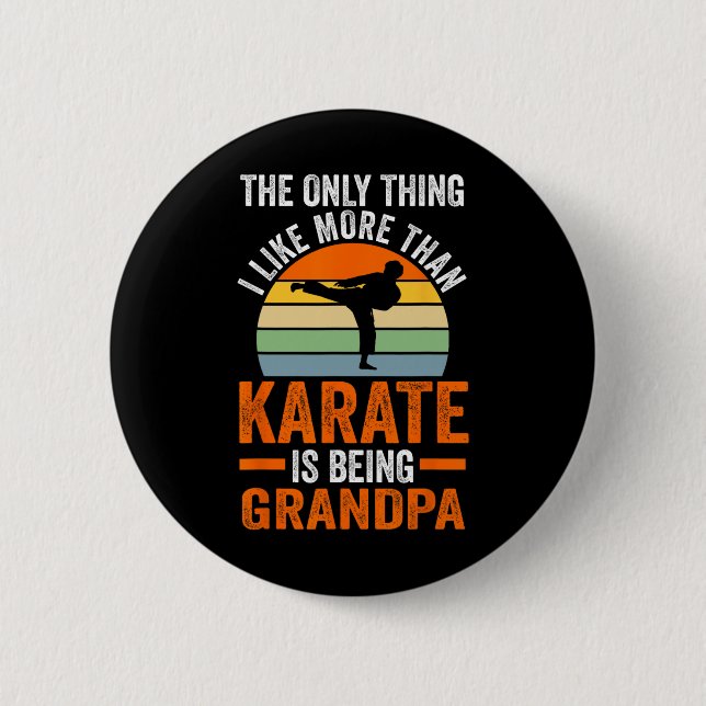 Only Thing Like Than Karate Is Being Grandpa Marti 2 Inch Round Button (Front)