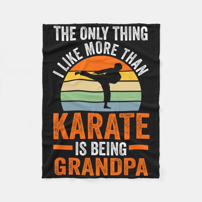 Only Thing Like Than Karate Is Being Grandpa Marti Fleece Blanket (Front)