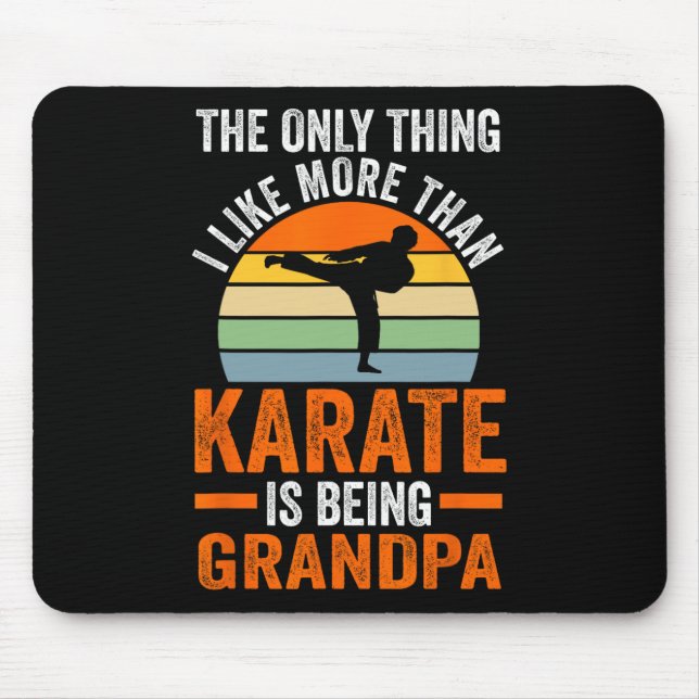 Only Thing Like Than Karate Is Being Grandpa Marti Mouse Pad (Front)