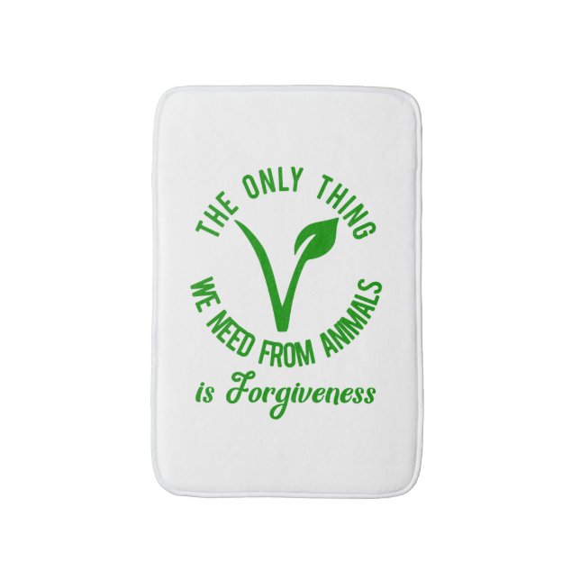 Only Thing We Need From Animals Is Forgiveness  Bath Mat (Front Vertical)