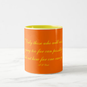 "Only those who will riskgoing too far can poss... Two-Tone Coffee Mug