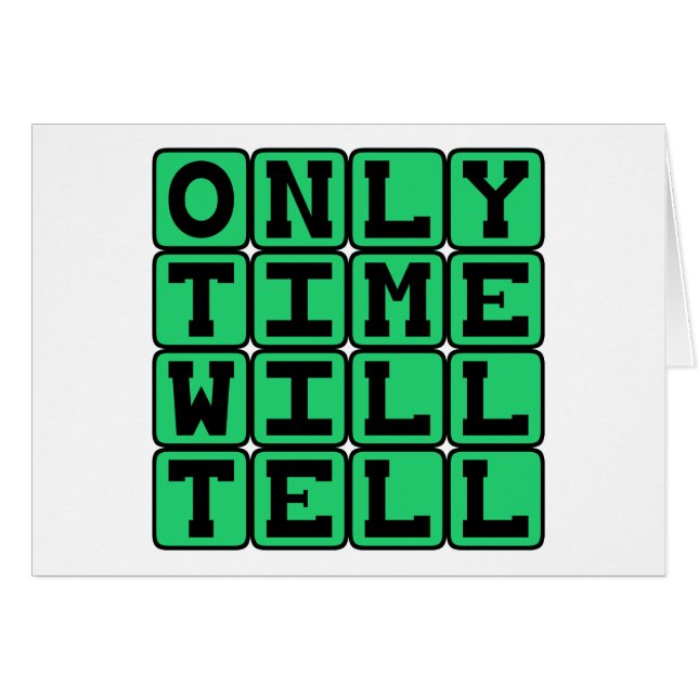 Only Time Will Tell, Chronic Phrase (Front Horizontal)