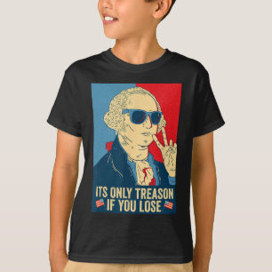 Only Treason If You Lose George Washington T-Shirt