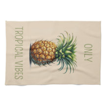 "Only Tropical Vibes" Pineapple Tea Towel