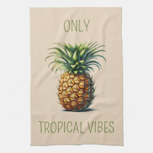 "Only Tropical Vibes" Pineapple Tea Towel