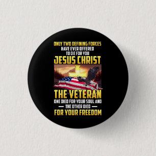 Only Two Defining Forces Die For Jesus Christ The 1 Inch Round Button