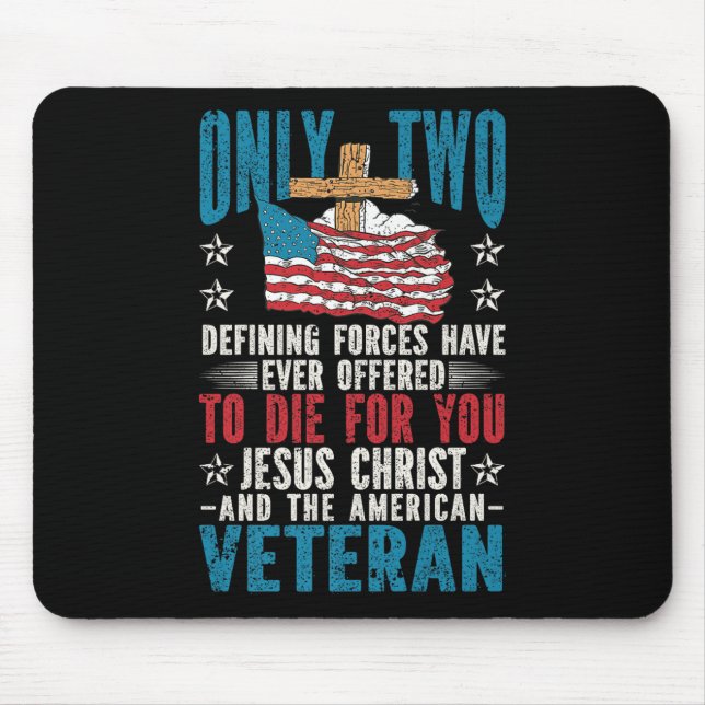 Only Two Defining Forces Jesus Christ Veteran Chri Mouse Pad (Front)