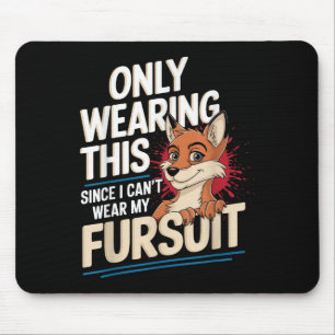 Only Wearing This Since I Cant Wear My Fursui Furr Mouse Pad
