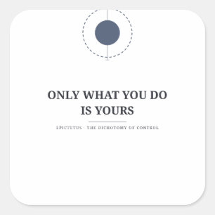 Only What You Do Is Yours — Stoic Sticker