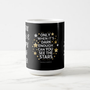 Only When It's Dark Enough Can You See The Stars  Coffee Mug