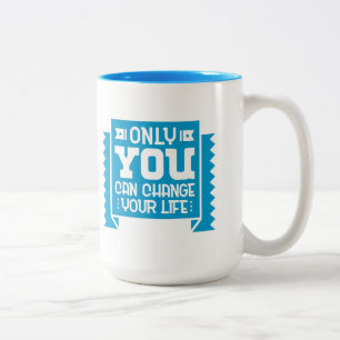 Only You Can Change Your Life Two-Tone Coffee Mug