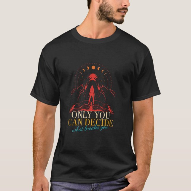 Only You Can Decide What Breaks You Retro T-Shirt (Front)