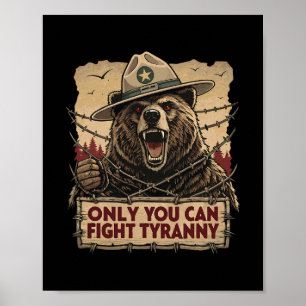 Only You Can Fight Tyranny - Defend Democracy Poster