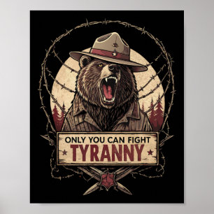 Only You Can Fight Tyranny - Defend Democracy - Pr Poster