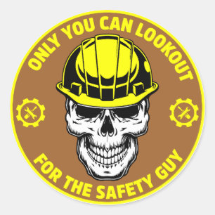 Only You Can Lookout for the Safety Guy Hardhat Classic Round Sticker