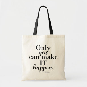 ONLY YOU CAN MAKE IT HAPPEN Personalized Custom Tote Bag