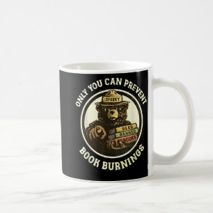 Only You Can Prevent Book Burnings Coffee Mug