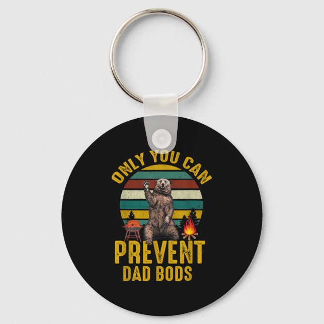 Only You Can Prevent Dad Bods Bear Camng Retro Fun Keychain (Front)