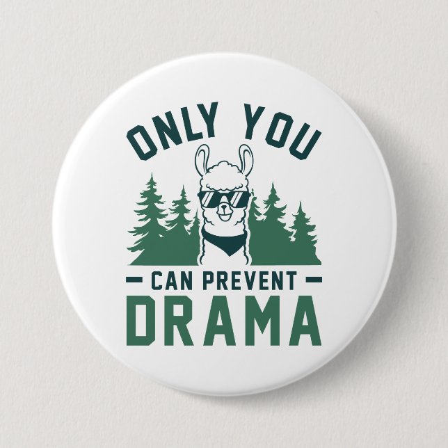 Only You Can Prevent Drama 3 Inch Round Button (Front)