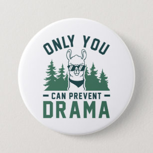 Only You Can Prevent Drama 3 Inch Round Button
