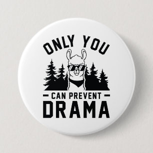 Only You Can Prevent Drama 3 Inch Round Button