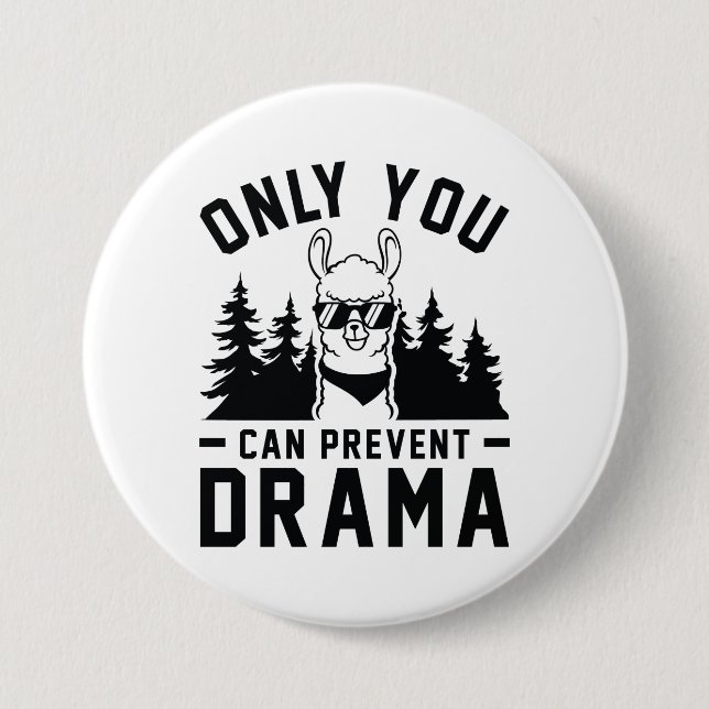 Only You Can Prevent Drama 3 Inch Round Button (Front)