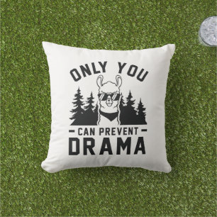 Only You Can Prevent Drama Outdoor Pillow