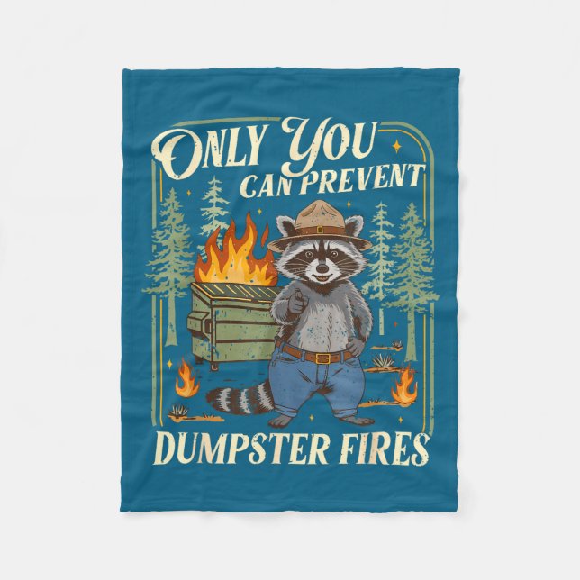 Only You Can Prevent Dumpster Fires Funny Racoon M Fleece Blanket (Front)