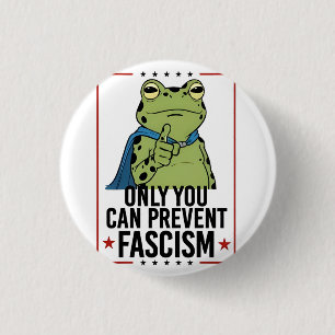 Only you Can Prevent Facism Democratic USA Patriot 1 Inch Round Button