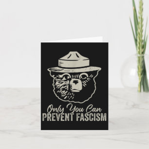 Only You Can Prevent Fascism Bear Resist National Card