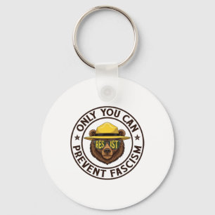 Only You Can Prevent Fascism Bear Resist National  Keychain