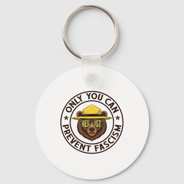 Only You Can Prevent Fascism Bear Resist National  Keychain (Front)