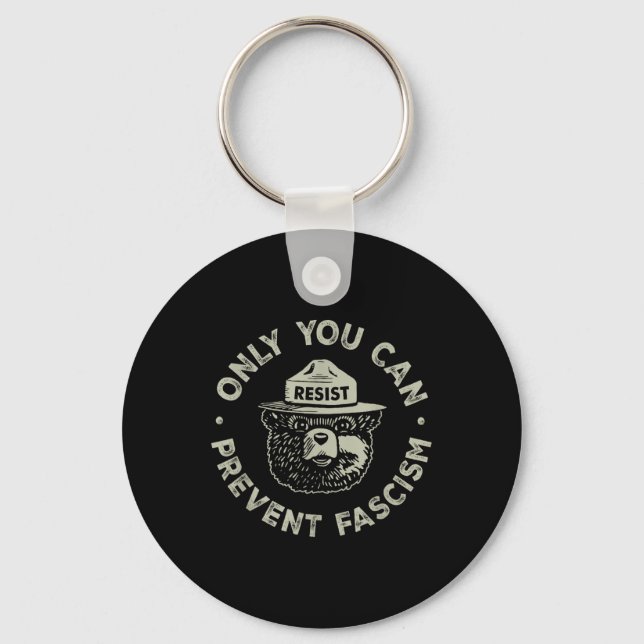Only You Can Prevent Fascism Bear Resist National  Keychain (Front)