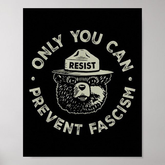 Only You Can Prevent Fascism Bear Resist National  Poster (Front)