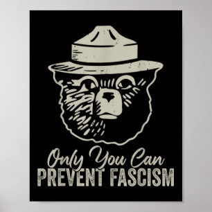 Only You Can Prevent Fascism Bear Resist National  Poster