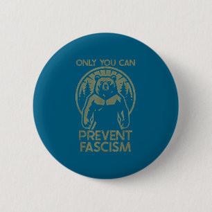 Only You Can Prevent Fascism Fascist Protest Resis 2 Inch Round Button