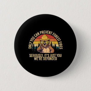 Only You Can Prevent Forest Fires Resist Bear Anti 2 Inch Round Button
