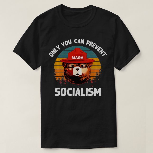 Only You Can Prevent Socialism MAGA Bear Republica T-Shirt (Design Front)