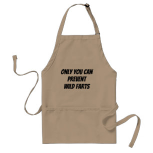 Only you can prevent Wild Farts Standard Apron