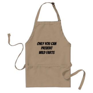 Only you can prevent Wild Farts Standard Apron