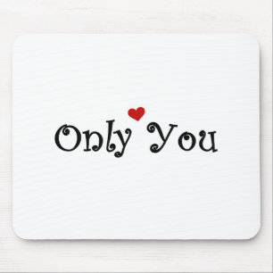 Only You Mouse Pad