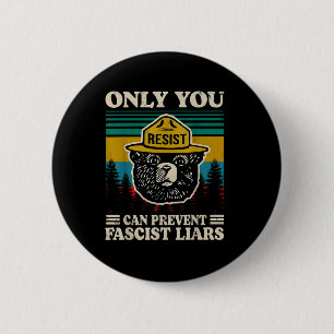 Only You Resist Can Prevent Fascist Liars  2 Inch Round Button