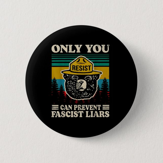 Only You Resist Can Prevent Fascist Liars  2 Inch Round Button (Front)