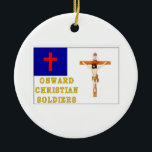ONWARD CHRISTIAN SOLDIERS CERAMIC ORNAMENT<br><div class="desc">CHRISTMAS ORNAMATE</div>