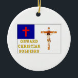 ONWARD CHRISTIAN SOLDIERS CERAMIC ORNAMENT<br><div class="desc">CHRISTMAS ORNAMATE</div>
