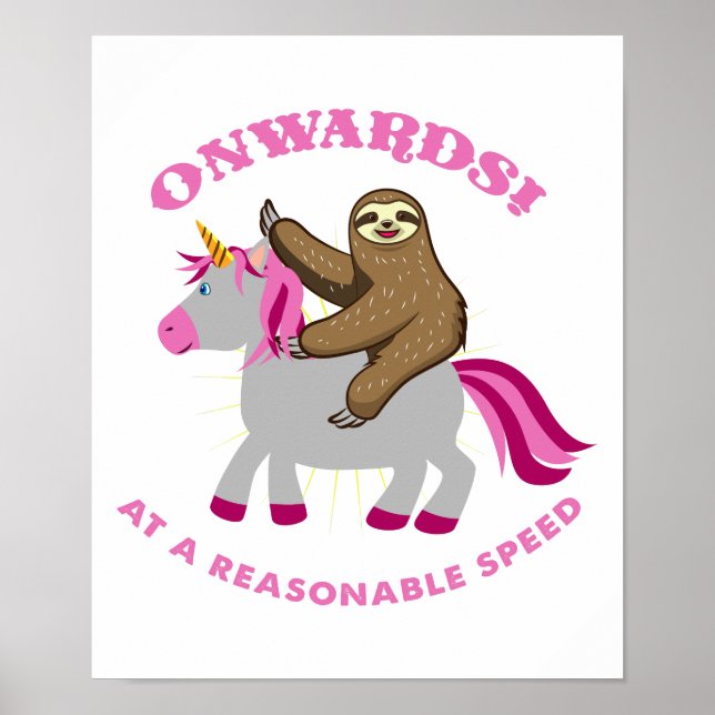 Onwards At A Reasonable Speed Sloth Riding Unicorn Poster (Front)
