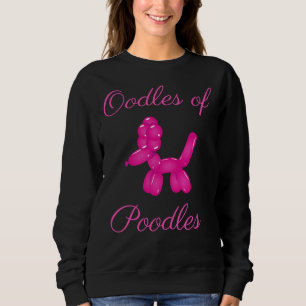 Oodles Of Poodles Cute Pink Poodle Balloon Anima Sweatshirt