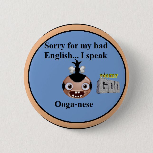 "Ooga-nese" badge 2 Inch Round Button (Front)
