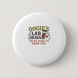 Oogie�s Lab Draws � Funny Halloween Phlebotomist & 2 Inch Round Button